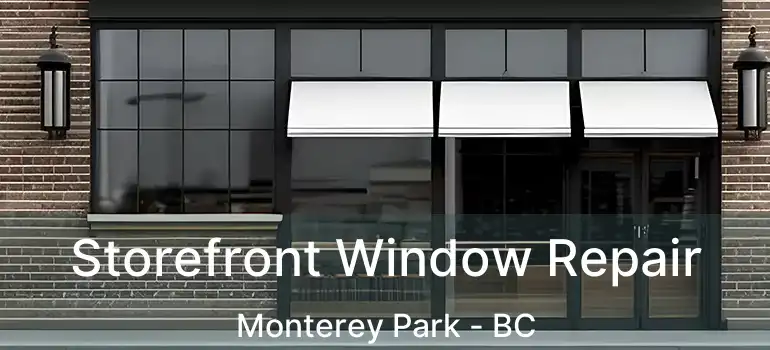  Storefront Window Repair Monterey Park - BC