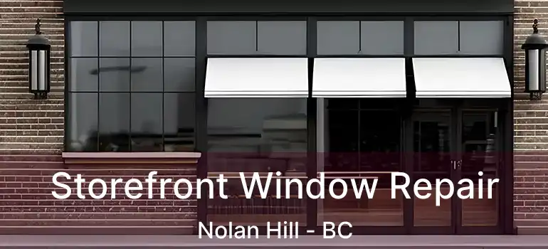  Storefront Window Repair Nolan Hill - BC