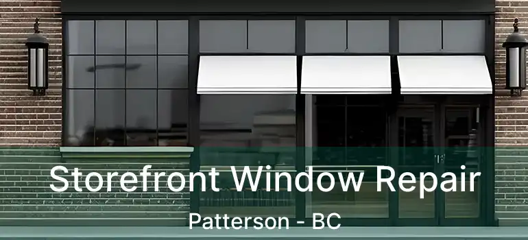  Storefront Window Repair Patterson - BC
