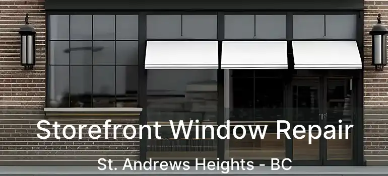  Storefront Window Repair St. Andrews Heights - BC
