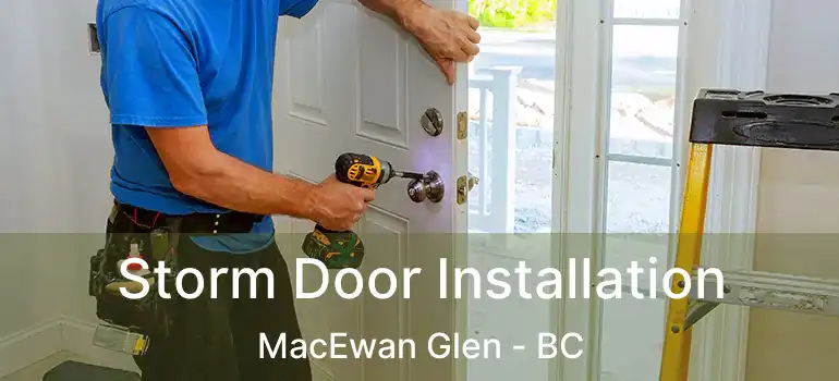  Storm Door Installation MacEwan Glen - BC