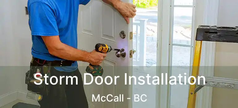  Storm Door Installation McCall - BC