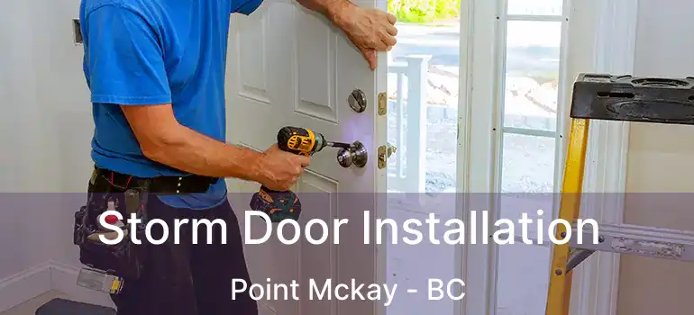  Storm Door Installation Point Mckay - BC