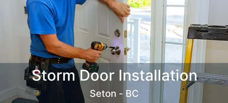  Storm Door Installation Seton - BC