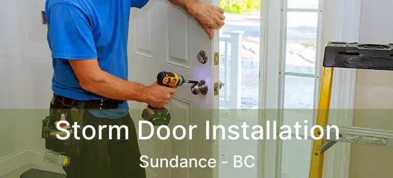  Storm Door Installation Sundance - BC
