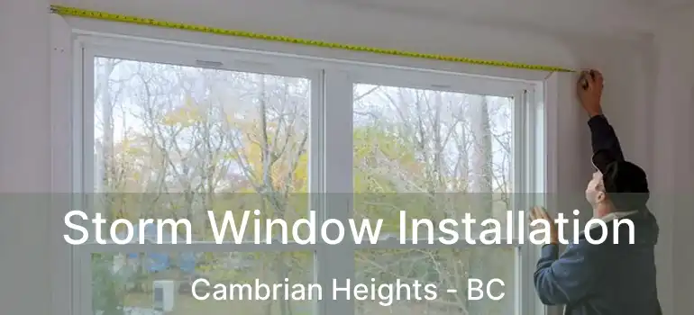  Storm Window Installation Cambrian Heights - BC