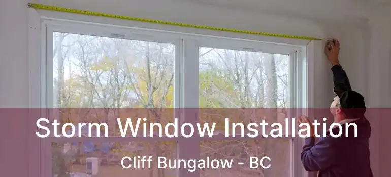  Storm Window Installation Cliff Bungalow - BC