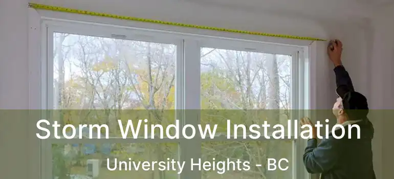 Storm Window Installation University Heights - BC