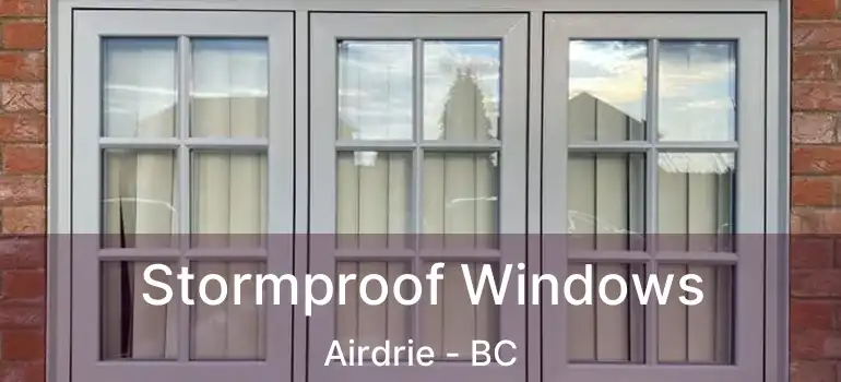  Stormproof Windows Airdrie - BC