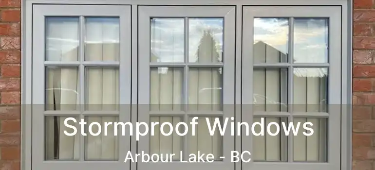  Stormproof Windows Arbour Lake - BC