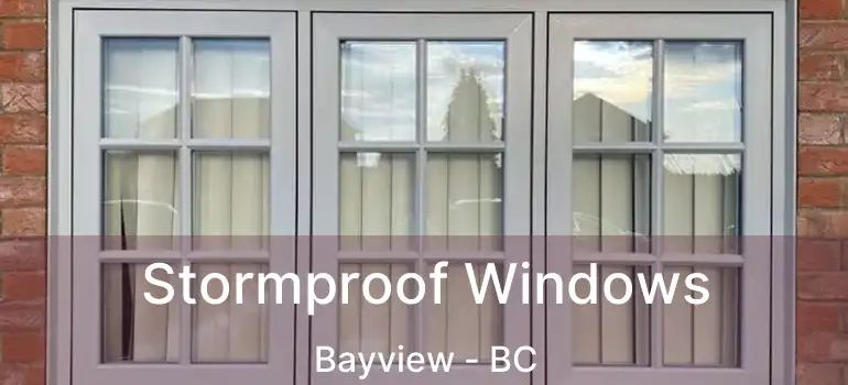  Stormproof Windows Bayview - BC