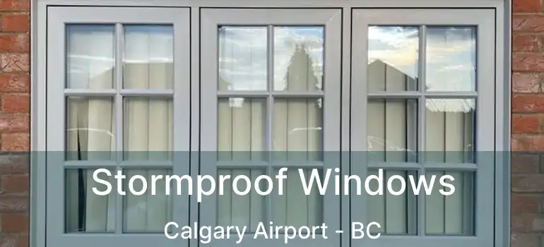  Stormproof Windows Calgary Airport - BC