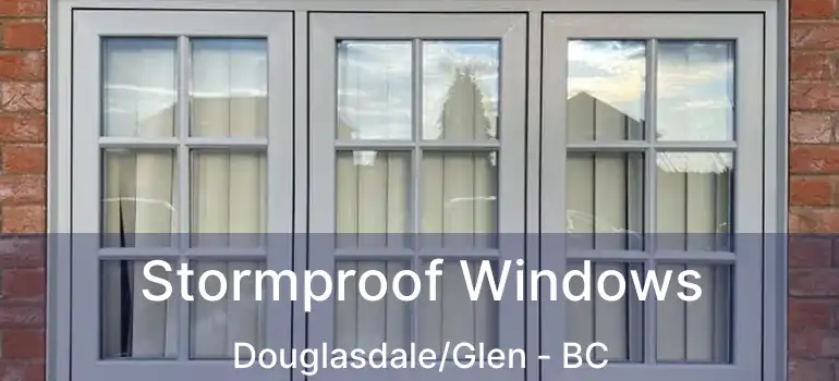  Stormproof Windows Douglasdale/Glen - BC