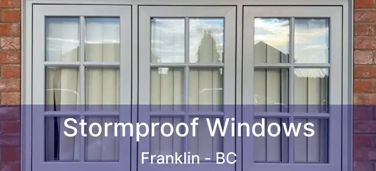  Stormproof Windows Franklin - BC