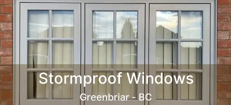  Stormproof Windows Greenbriar - BC