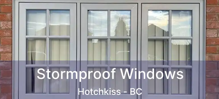  Stormproof Windows Hotchkiss - BC