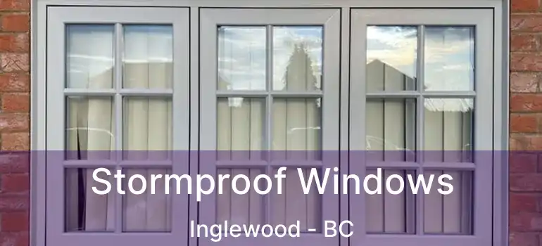  Stormproof Windows Inglewood - BC