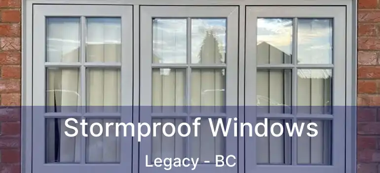  Stormproof Windows Legacy - BC