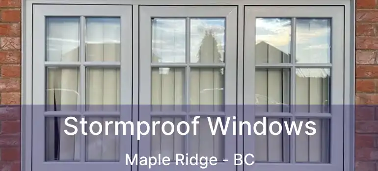  Stormproof Windows Maple Ridge - BC