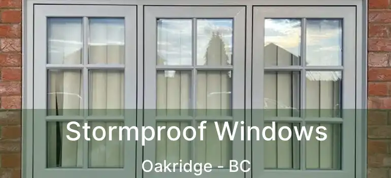  Stormproof Windows Oakridge - BC