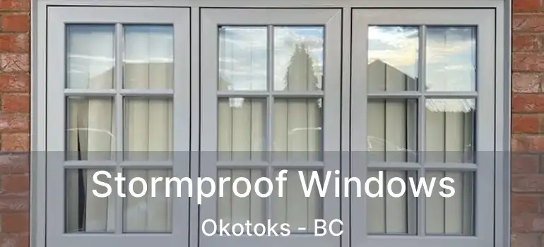  Stormproof Windows Okotoks - BC