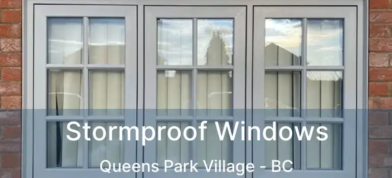  Stormproof Windows Queens Park Village - BC