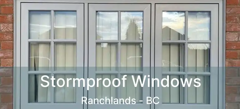  Stormproof Windows Ranchlands - BC