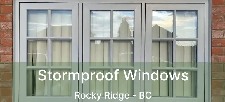  Stormproof Windows Rocky Ridge - BC