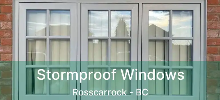  Stormproof Windows Rosscarrock - BC