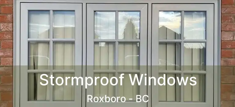  Stormproof Windows Roxboro - BC
