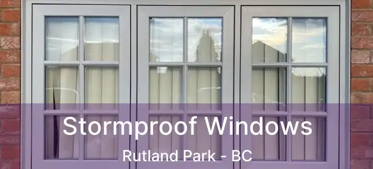  Stormproof Windows Rutland Park - BC