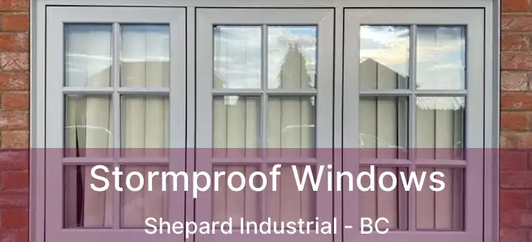  Stormproof Windows Shepard Industrial - BC