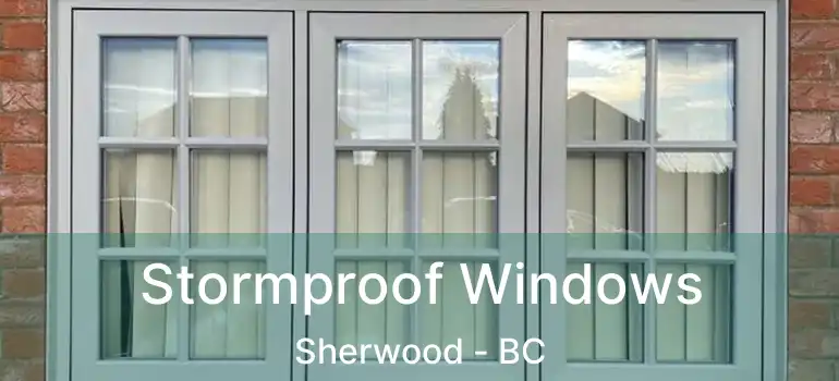  Stormproof Windows Sherwood - BC