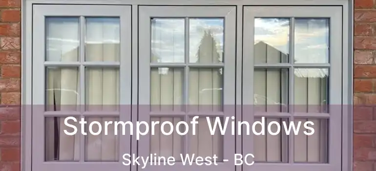  Stormproof Windows Skyline West - BC