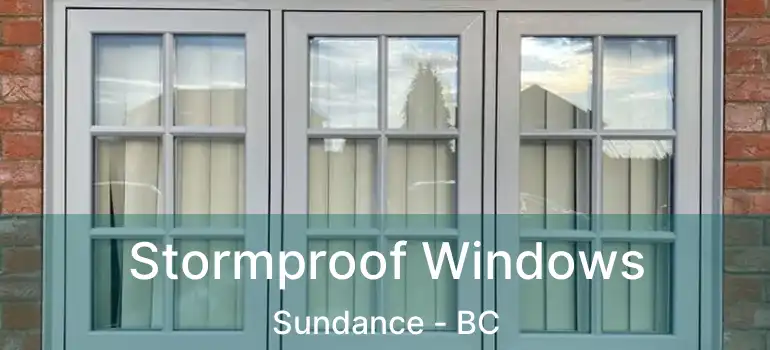  Stormproof Windows Sundance - BC