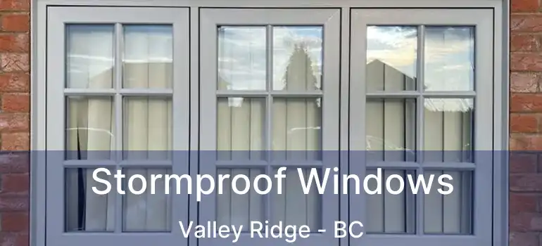  Stormproof Windows Valley Ridge - BC