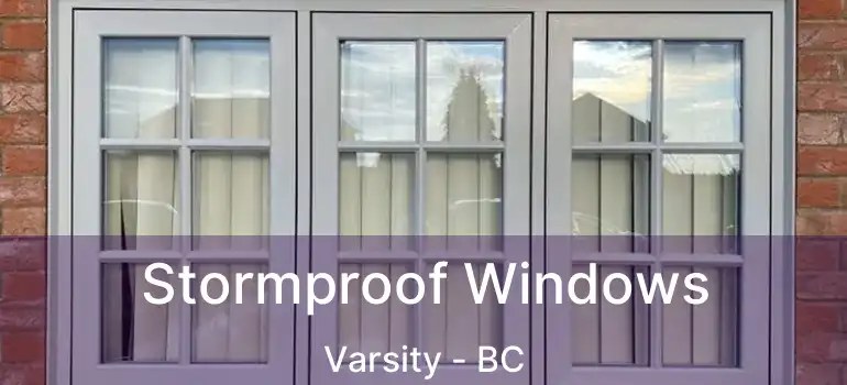  Stormproof Windows Varsity - BC