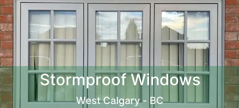  Stormproof Windows West Calgary - BC