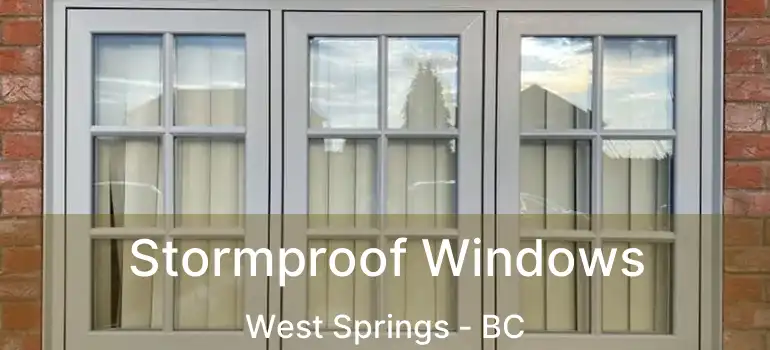  Stormproof Windows West Springs - BC