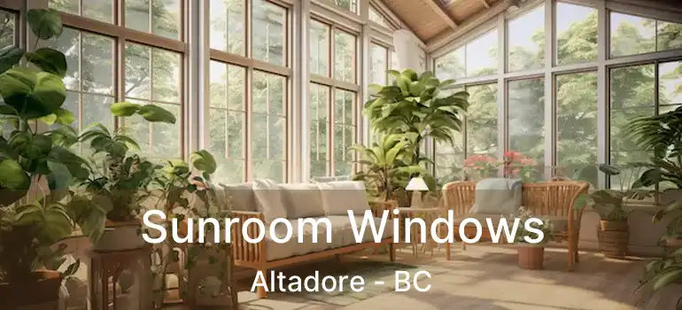  Sunroom Windows Altadore - BC