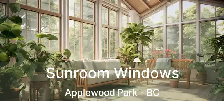  Sunroom Windows Applewood Park - BC