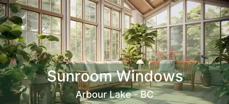  Sunroom Windows Arbour Lake - BC