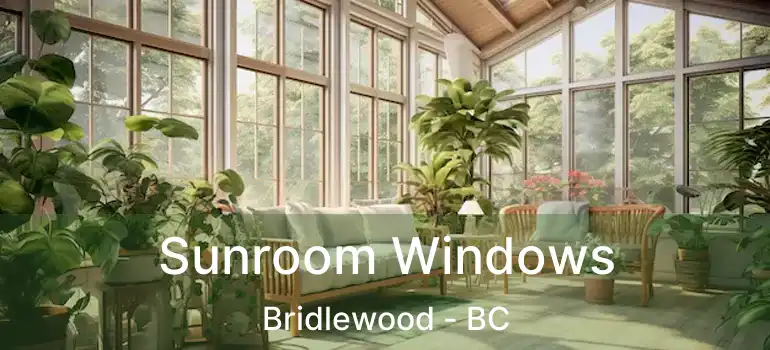  Sunroom Windows Bridlewood - BC
