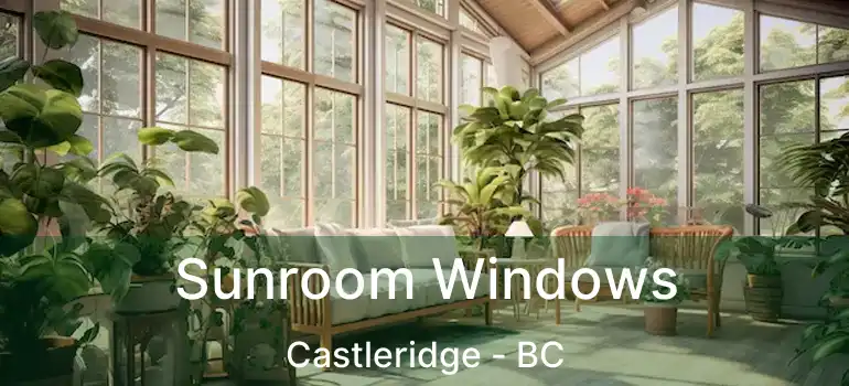  Sunroom Windows Castleridge - BC