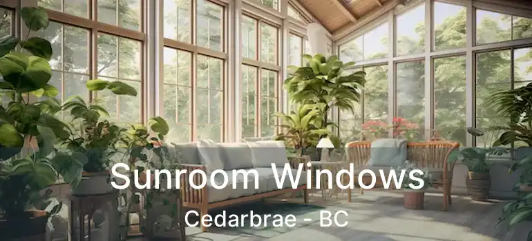  Sunroom Windows Cedarbrae - BC