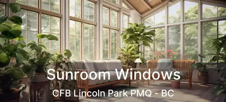  Sunroom Windows CFB Lincoln Park PMQ - BC