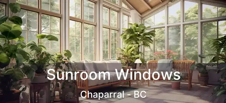  Sunroom Windows Chaparral - BC