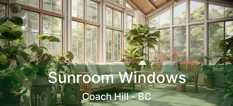  Sunroom Windows Coach Hill - BC