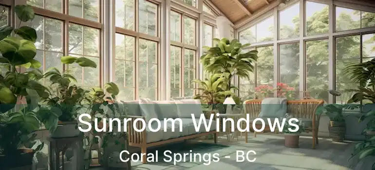  Sunroom Windows Coral Springs - BC