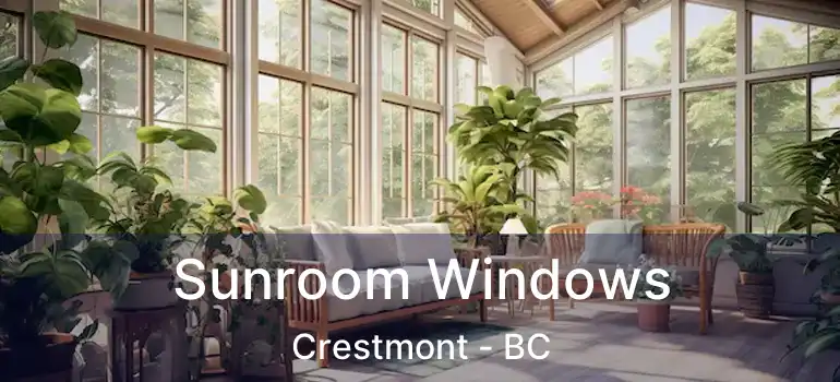  Sunroom Windows Crestmont - BC